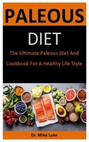 Paleous Diet: The Ultimate Paleous Diet And Cookbook For A Healthy Life Style B088N7WXX9 Book Cover