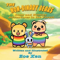 The Non-Binary Bears: Luna and Nibbles Adventures in the Forest B0BYBFFPZB Book Cover
