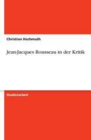 Jean-Jacques Rousseau in Der Kritik 3640620070 Book Cover