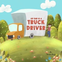 My dad is a truck driver B0DPK3Z9LM Book Cover