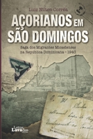 Açorianos em São Domingos: Saga dos Migrantes Micaelenses na República Dominicana - 1940 9897352953 Book Cover