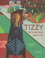 Tizzy, the Christmas Shelf Elf 099094087X Book Cover