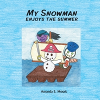 My Snowman enjoys the summer 3948493073 Book Cover