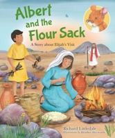 The Albert and the Flour Sack: A Story about Elijah's Visit 0745977960 Book Cover