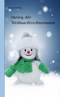 Snowy, der Weihnachtsschneemann 3347982606 Book Cover