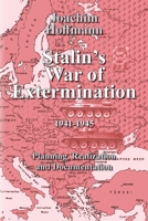 Stalin's War of Extermination 19411945: Planning, Realization, Documentation 1971021563 Book Cover