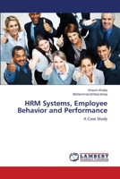 HRM Systems, Employee Behavior and Performance: A Case Study 3659486299 Book Cover