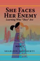 She Faces Her Enemy: Learning Who They Are 1480958549 Book Cover