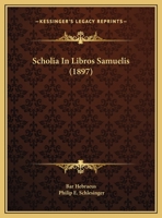 Scholia In Libros Samuelis (1897) 1104757575 Book Cover