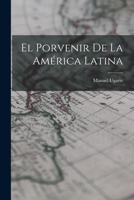 El Porvenir de la América Latina 1017727252 Book Cover