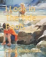 I Look in The Tide Pools (I Look At Nature Early Reader Series) B0DYCYDHTR Book Cover