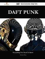 Daft Punk 247 Success Facts - Everything You Need to Know about Daft Punk 1488551251 Book Cover