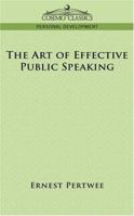 The Art of Effective Public Speaking 1596051426 Book Cover