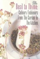 Basil to Thyme: Culinary Endeavors from the Garden to the Kitchen 1932783113 Book Cover