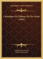 Chronique De L'Abbaye De Ter Doest (1845) 1160340811 Book Cover
