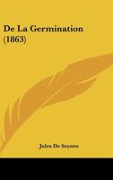 De La Germination (1863) 2329335474 Book Cover