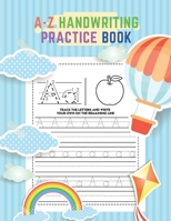 A - Z HANDWRITING PRACTICE BOOK: For Kids Ages 3 - 5 B08NF1NG19 Book Cover