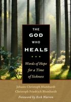 The God Who Heals: Words of Hope for a Time of Sickness 087486867X Book Cover