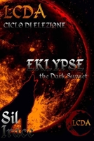 Eklypse - Le Cronache di Aeegean (LCDA - Le Cronache di Aeegean) (Italian Edition) B0F5V1KP4X Book Cover