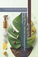 Bug Off! The Ultimate Houseplant Pest Battle Plan: Use insecticidal soaps, diatomaceous earth, and neem oil recipes to save your indoor garden B0HC4FBFKF Book Cover