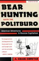 Bear Hunting with the Politburo, Updated: American Adventures in Russian Capitalism 0671703137 Book Cover