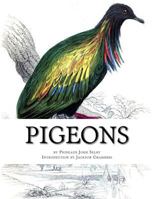 The Natural History of Pigeons: With Memoir of Pliny by Andrew Crichton 1539828611 Book Cover