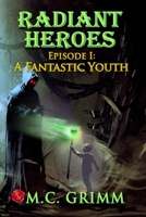 A Fantastic Youth (Radiant Heroes #1) 0999185748 Book Cover