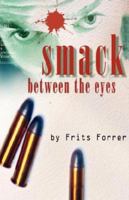 Smack Between The Eyes 0971449066 Book Cover