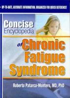 Concise Encyclopedia of Chronic Fatigue Syndrome 0789009234 Book Cover