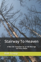 Stairway to Heaven: A New Old Testament for an Old New Age 1698115148 Book Cover