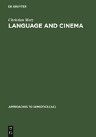 Language and Cinema (Approaches to Semiotics) 9027926824 Book Cover