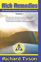 Rich Remedies: My Amazing Natural Self Healing Discoveries 0595492088 Book Cover