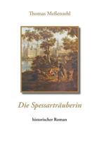 Die Spessarträuberin: historischer Roman 3735731902 Book Cover