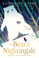 The Bear and the Nightingale 1101885955 Book Cover