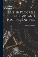 British Progress in Pumps and Pumping Engines 1018441328 Book Cover