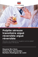 Pulpite séreuse transitoire aiguë réversible aiguë réversible (French Edition) 6208229413 Book Cover