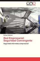 Red Empresarial: Seguridad Convergente: Seguridad informática empresarial 3846569992 Book Cover