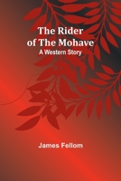 The Rider of the Mohave: A Western Story 9357928952 Book Cover