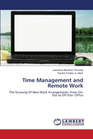 Time Management and Remote Work: The Growing Of New Work Arrangements: From On-Site to Off-Site- Office 6203304808 Book Cover