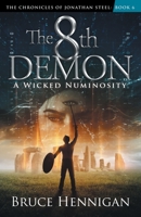 The 8th Demon : A Wicked Numinosity 1733316566 Book Cover