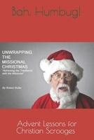 Unwrapping The Missional Christmas: The best Christmas gifts is The One you didn't expect B0BHKV137S Book Cover