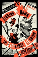 Tearing Down the Orange Curtain: How Punk Rock Brought Orange County to the World 0306832968 Book Cover