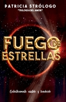 Fuego de Estrellas: Galácticamente asistido y bendecido (Spanish Edition) 9874426500 Book Cover