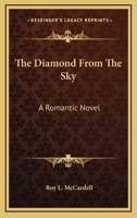 The Diamond From The Sky: A Romantic Novel 0548300372 Book Cover