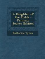 A Daughter Of The Fields 1018468501 Book Cover