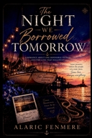 The Night We Borrowed Tomorrow: A Romance About One Impossible Promise and the Love That Followed 7116963820 Book Cover