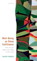 Well-Being as Value Fulfillment: How We Can Help Each Other to Live Well 0192894684 Book Cover