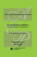 El lugar de la crítica. Conversatorios y entrevistas (Spanish Edition) 6124714051 Book Cover