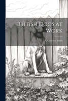 British Dogs at Work 1022119710 Book Cover