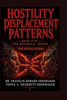 Hostility Displacement Patterns Why Anger Lands on the Wrong Person — And What It Costs: THE REVERSAL SERIES · BOOK 13 B0HGBSW8Q6 Book Cover